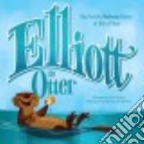 Elliott the Otter libro in lingua di Skewes John, Ode Eric