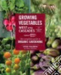 Growing Vegetables West of the Cascades libro in lingua di Solomon Steve, Mcshane Marina