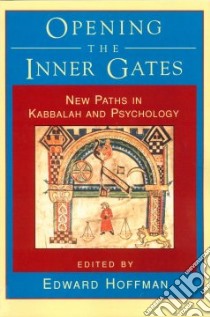 Opening the Inner Gates libro in lingua di Hoffman Edward