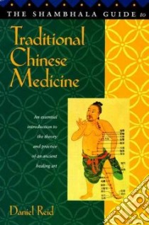 Shambhala Guide to Traditional Chinese Medicine libro in lingua di Daniel Reid