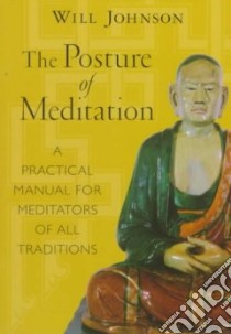 The Posture of Meditation libro in lingua di Johnson Will
