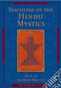 Teachings of the Hindu Mystics libro in lingua di Harvey Andrew (EDT)