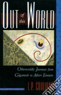 Out of This World libro in lingua di Couliano Ioan P., Sullivan Lawrence E.