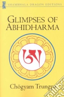 Glimpses of Abhidharma libro in lingua di Chogyam Trungpa