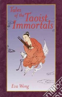 Tales of the Taoist Immortals libro in lingua di Wong Eva
