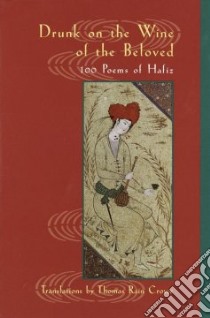 Drunk on the Wine of Beloved libro in lingua di Hafiz, Crowe Thomas Rain (TRN), Crowe Thomas Rain