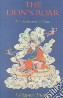 The Lion's Roar libro in lingua di Trungpa Chogyam, Chodzin Sherab (EDT)