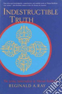 Indestructible Truth libro in lingua di Ray Reginald A.