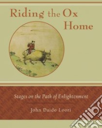 Riding the Ox Home libro in lingua di Loori John Daido, Marchaj Konrad Ryushin (EDT)