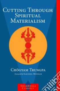 Cutting Spiritual Materialism libro in lingua di Chogyam Trungpa