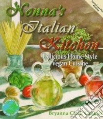 Nonna's Italian Kitchen libro in lingua di Grogan Bryanna Clark