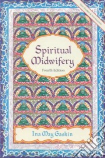 Spiritual Midwifery libro in lingua di Gaskin Ina May