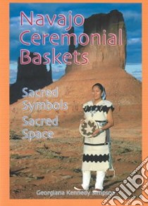 Navajo Ceremonial Baskets libro in lingua di Simpson Georgianna Kennedy