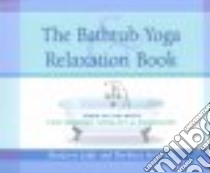 The Bathtub Yoga & Relaxation Book libro in lingua di Jaffe Marjorie, Isenberg Barbara