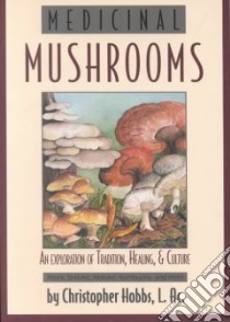 Medicinal Mushrooms libro in lingua di Hobbs Christopher, Beinfield Harriet (FRW)