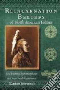 Reincarnation Beliefs of North American Indians libro in lingua di Jefferson Warren