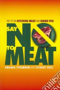 Say No to Meat libro in lingua di Strombom Amanda, Rose Stewart