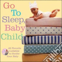 Go to Sleep, Baby Child libro in lingua di Not Available (NA)
