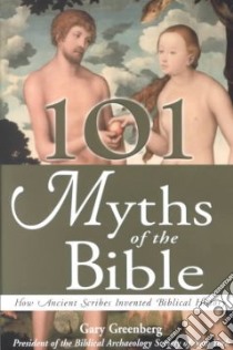 101 Myths of the Bible libro in lingua di Greenberg Gary