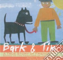 Bark and Tim libro in lingua di Vernick Audrey Glassman, Gidaro Ellen Glassman, Brown Tim (ILT)