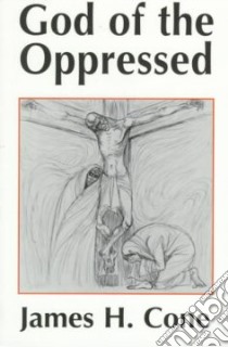 God of the Oppressed libro in lingua di Cone James H.