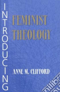 Introducing Feminist Theology libro in lingua di Clifford Anne M.