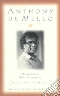 Anthony De Mello libro in lingua di De Mello Anthony, Dych William V. (EDT)