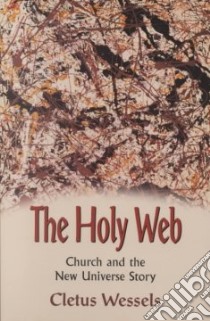 The Holy Web libro in lingua di Wessels Cletus