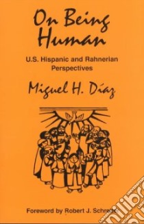 On Being Human libro in lingua di Diaz Miguel H.