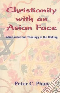 Christianity With an Asian Face libro in lingua di Phan Peter C.