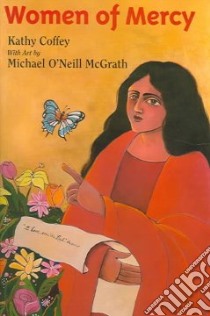 Women Of Mercy libro in lingua di Coffey Kathy, McGrath Michael O'Neill (ART)