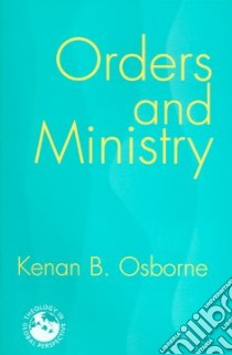 Orders And Ministry libro in lingua di Osborne Kenan B.