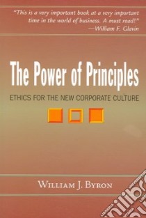 The Power of Principles libro in lingua di Byron William J.