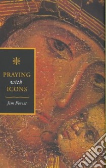 Praying With Icons libro in lingua di Forest Jim