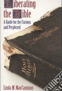 Liberating the Bible libro in lingua di Maccammon Linda M.