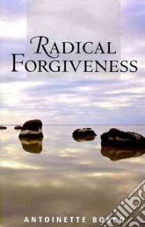 Radical Forgiveness libro in lingua di Bosco Antoinette
