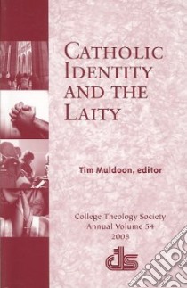 Catholic Identity and the Laity libro in lingua di Muldoon Tim (EDT)