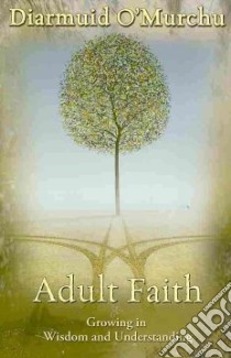 Adult Faith libro in lingua di O'murchu Diarmuid