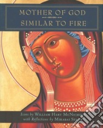 Mother of God Similar to Fire libro in lingua di Mcnichols William Hard (ILT), Starr Mirabai