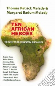 Ten African Heroes libro in lingua di Melady Thomas Patrick, Melady Margaret Badum, Menzies John K. (FRW)