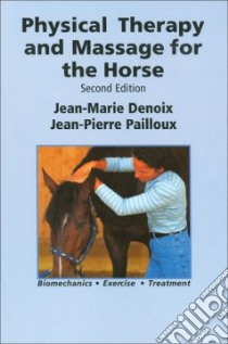 Physical Therapy and Massage for the Horse libro in lingua di Denoix Jean-Marie, Pailloux Jean-Pierre, Lewis Jonathan (TRN)