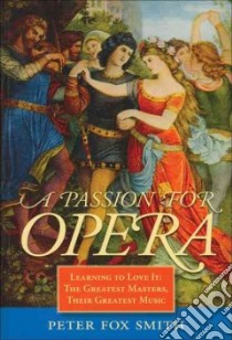 A Passion for Opera libro in lingua di Smith Peter Fox
