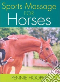 Sports Massage for Horses libro in lingua di Hooper Pennie