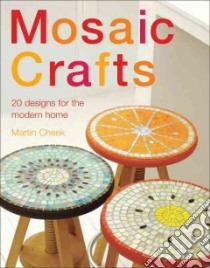 Mosaic Crafts libro in lingua di Cheek Martin, Plesner Arnedse
