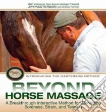Beyond Horse Massage libro in lingua di Masterson Jim, Reinhold Stefanie (CON)