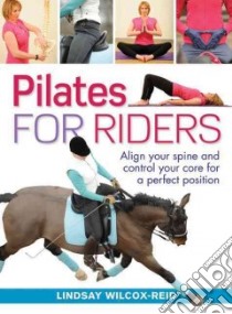 Pilates for Riders libro in lingua di Wilcox-reid Lindsay