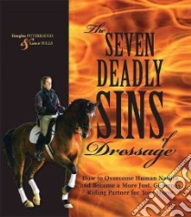 The Seven Deadly Sins of Dressage libro in lingua di Puterbaugh Douglas, Wills Lance