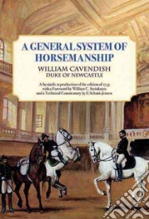 A General System of Horsemanship libro in lingua di Cavendish William, Steinkraus William C. (INT)