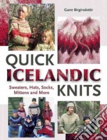 Quick Icelandic Knits libro in lingua di Birgirsdottir Gunn