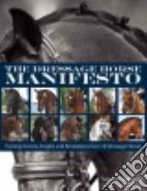 The Dressage Horse Manifesto libro in lingua di Barteau Yvonne, Gurney Hilda (FRW)